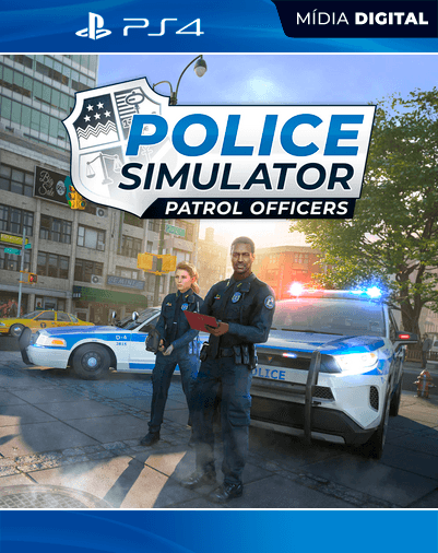 Police Simulator: Patrol Officers – PS4 – Mídia Digital