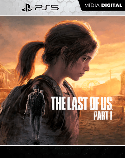 The Last of Us Parte I – PS5 – Mídia Digital