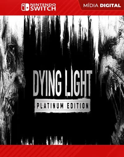 Dying Light: Platinum Edition – Nintendo Switch – Mídia Digital