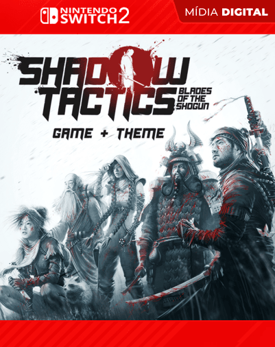 Shadow Tactics: Blades of the Shogun – Nintendo Switch 2 – Mídia Digital