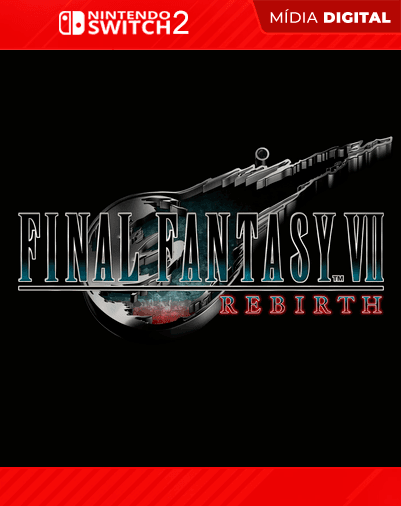 FINAL FANTASY VII REBIRTH – Nintendo Switch 2 – Mídia Digital