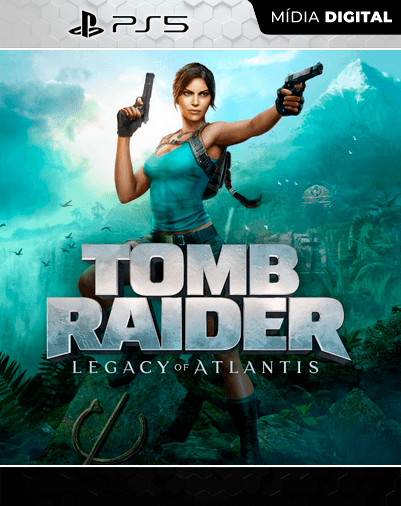 Tomb Raider: Legacy of Atlantis – PS5 – Mídia Digital