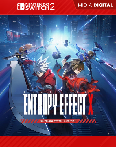 BlazBlue Entropy Effect X - Nintendo Switch 2 - Mídia Digital